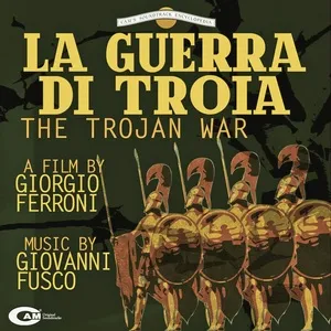 La guerra di Troia (Original Motion Picture Soundtrack) - Giovanni Fusco