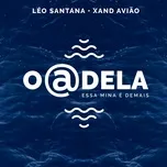 O @ Dela (Essa Mina É Demais) (Léo Santana Ao Vivo / 2020) - Leo Santana, Xandy Aviao