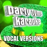 Nghe và tải nhạc Party Tyme Karaoke - Irish Songs 2 (Vocal Versions) hot nhất