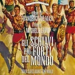Nghe và tải nhạc Mp3 Gli schiavi più forti del mondo (Original Motion Picture Soundtrack) trực tuyến miễn phí