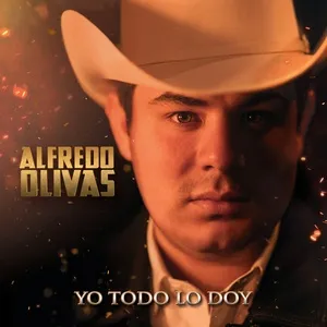 Yo Todo Lo Doy - Alfredo Olivas