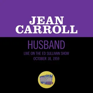 Husband (Live On The Ed Sullivan Show, October 18, 1959) - Jean Carroll