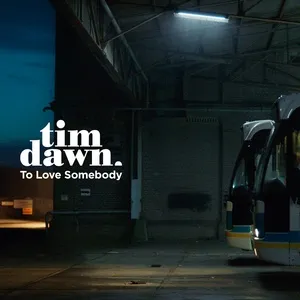 To Love Somebody - Tim Dawn