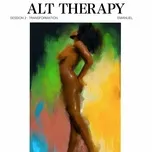 Nghe và tải nhạc hot Alt Therapy Session 2: Transformation online