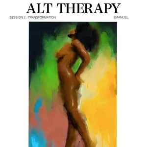 Alt Therapy Session 2: Transformation - Emanuel
