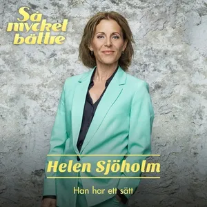 Han har ett sätt (Så mycket bättre 2020) - Helen Sjoholm