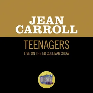 Teenagers (Live On The Ed Sullivan Show, June 28, 1959) - Jean Carroll