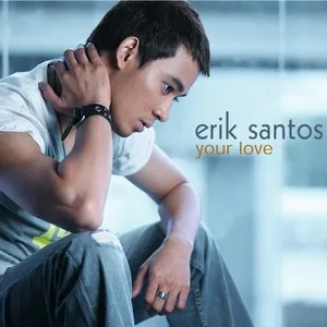 Your Love - Erik Santos