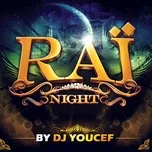 Tải nhạc hay Rai Night by DJ Youcef miễn phí