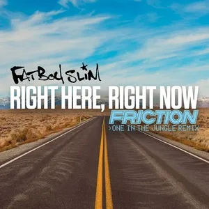 Right Here, Right Now (Friction One in the Jungle Remix) - Fatboy Slim, Friction