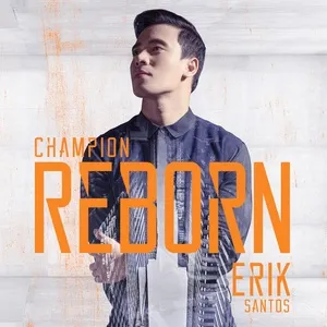 Champion Reborn - Erik Santos