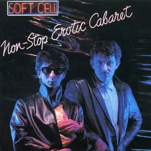 Non-Stop Erotic Cabaret - Soft Cell