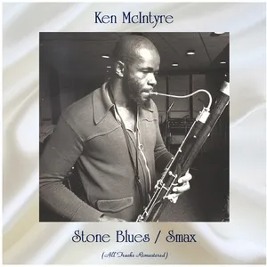Stone Blues / Smax (All Tracks Remastered) - Ken McIntyre