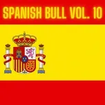 Nghe nhạc Mp3 Spanish Bull Vol. 10 online miễn phí