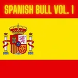 Tải nhạc Spanish Bull Vol. 1 miễn phí - NgheNhac123.Com