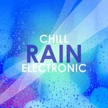 Chill Rain Electronic - V.A
