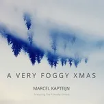 A Very Foggy Christmas (feat. The Friendly Ghosts) - Marcel Kapteijn