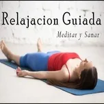 Download nhạc hay Relajación Guiada Meditar y Sanar Mp3 nhanh nhất