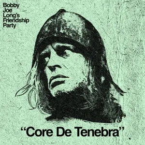 Core de tenebra - Bobby Joe Long's Friendship Party