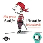 Het grote Aadje Piraatje Luisterboek - Marjet Huiberts, Aadje Piraatje