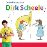 De Liedjesbox Van Dirk Scheele - Dirk Scheele