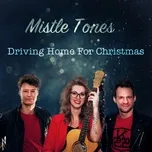 Driving Home For Christmas - Mistle Tones