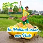 In Holland staat een Huis - Dirk Scheele