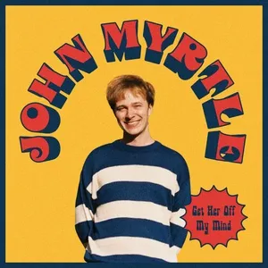 Get Her Off My Mind - John Myrtle