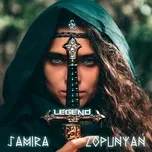 Nghe ca nhạc Legend - Samira Zopunyan