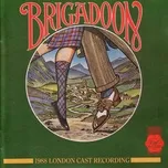Brigadoon (1988 London Cast Recording) - Alan Jay Lerner, Frank Loesser