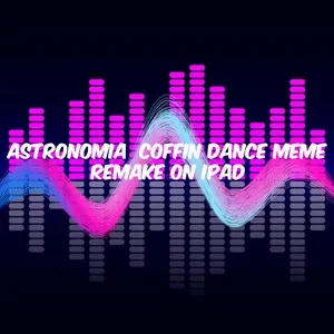 Astronomia Coffin Dance Meme Remake On Ipad - DJ Fan