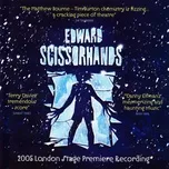 Edward Scissorhands (2005 London Stage Premiere Recording) - Danny Elfman