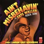 Ain't Misbehavin' (1995 London Cast Recording) - Fats Waller