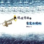 Nghe nhạc 純愛戀曲 4 情定小喇叭 Disc 1 (True love of the trumpet) - George Mark