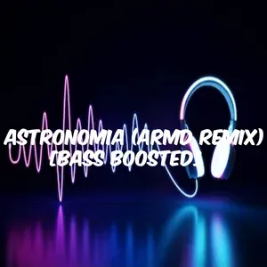 Astronomia [Bass Boosted] (Remix) - DJ Tolero