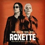 Bag Of Trix Vol. 1 (Music From The Roxette Vaults) - Roxette