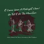 Nghe và tải nhạc It Came Upon a Midnight Clear / Go Tell It on the Mountain Mp3 hot nhất