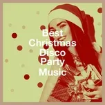 Download nhạc hot Best Christmas Disco Party Music online miễn phí