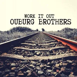 Work It Out - Ouburg Brothers