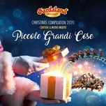 Nghe nhạc Piccole Grandi Cose (Gardaland Christmas Compilation 2020) nhanh nhất