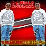'E guaglione 'e miez'a via (Single) - Dennis Cassano