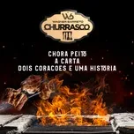 Nghe và tải nhạc hay Chora Peito / A Carta / Dois Corações e uma Historia (Churrasco WB) Mp3 về điện thoại