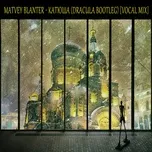 Download nhạc Matvey Blanter - Катюша (Dracula Bootleg
