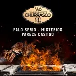 Tải nhạc hot Falo Serio / Misterios / Parece Castigo (Churrasco WB) Mp3 về máy