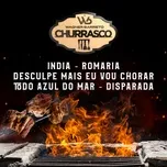 Download nhạc India / Romaria / Desculpe Mais Eu Vou Chorar / Todo Azul do Mar / Disparada (Churrasco WB) Mp3 miễn phí về điện thoại