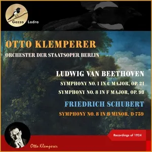 Ludwig van Beethoven: Symphony No. 1 in C Major, Op. 21 - Symphony No. 8 in F Major, Op. 93 - Friedrich Schubert: Symphony No. 8 in B Minor, D 759 (Recordings of 1924) - Otto Klemperer, Orchester der Staatsoper Berlin