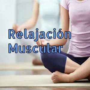 Relajación Muscular - Meditacion