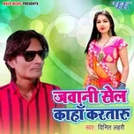 Tải nhạc Zing Jawani Sell Kaha Karataru