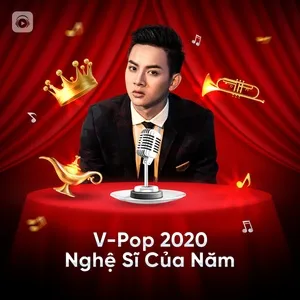 Nghe và tải nhạc hot V-Pop 2020: Nghệ Sĩ Của Năm miễn phí