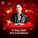 Tải nhạc Mp3 V-POP 2020: Hot Comeback online miễn phí